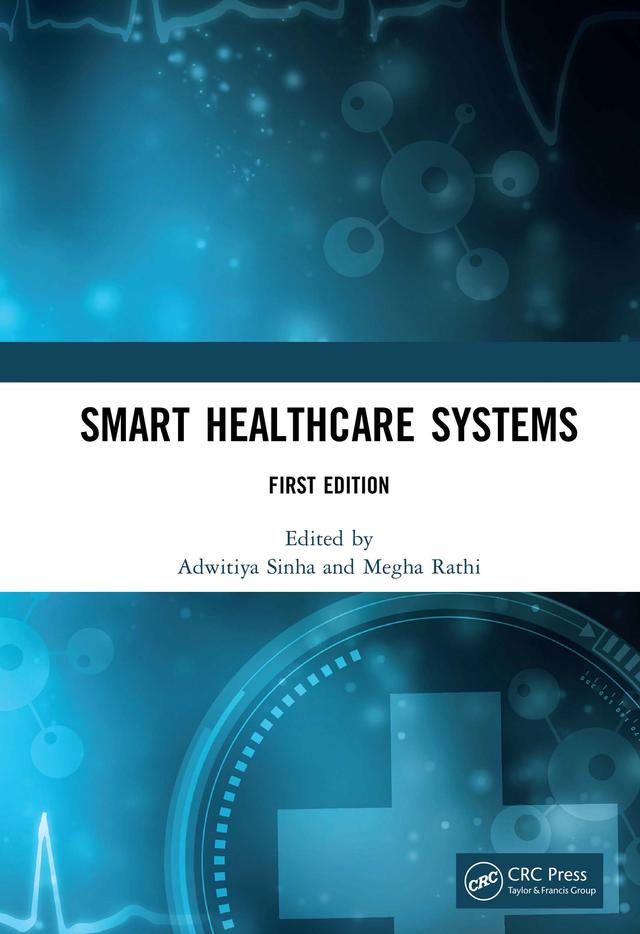 Smart Healthcare Systems by Adwitiya Sinha, Megha Rathi
