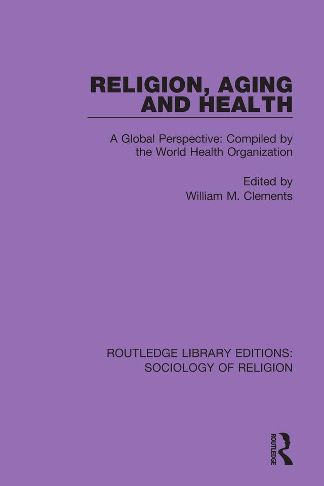 Religion, Aging and Health by William M. Clements