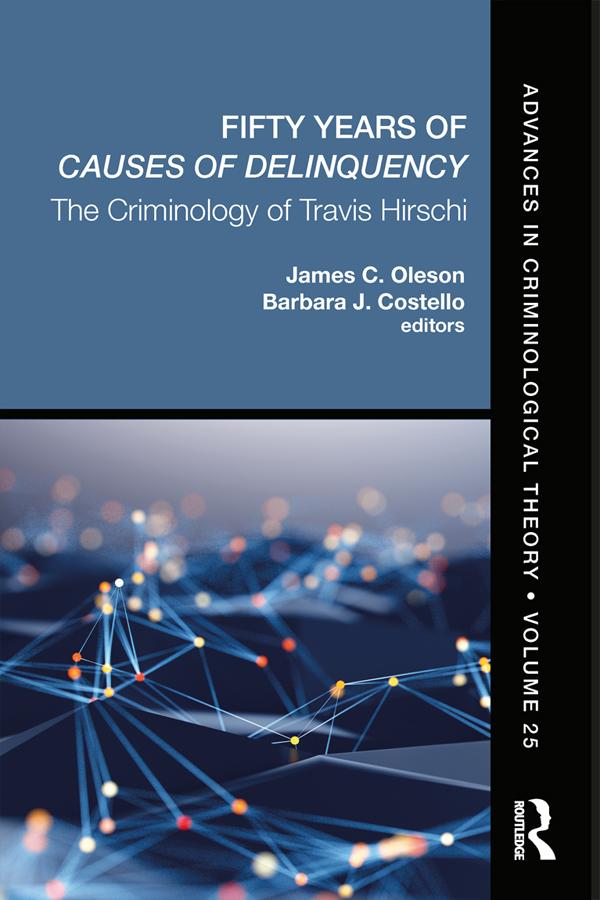 Fifty Years of Causes of Delinquency, Volume 25 by Barbara J. Costello, James C. Oleson