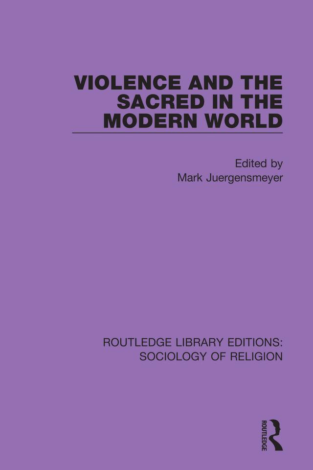 Violence and the Sacred in the Modern World by Mark Juergensmeyer