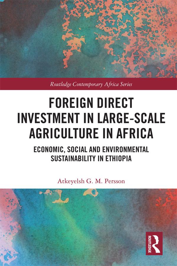 Foreign Direct Investment in Large-Scale Agriculture in Africa by Atkeyelsh Persson