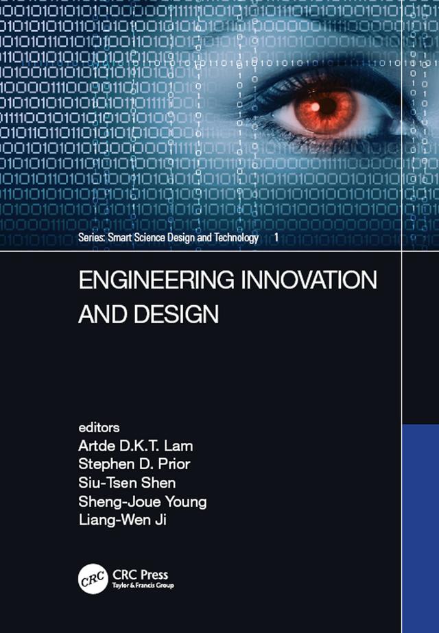 Engineering Innovation and Design by Artde Kin-Tak Lam, Liang-Wen Ji, Sheng-Joue Young, Siu-Tsen Shen, Stephen Prior