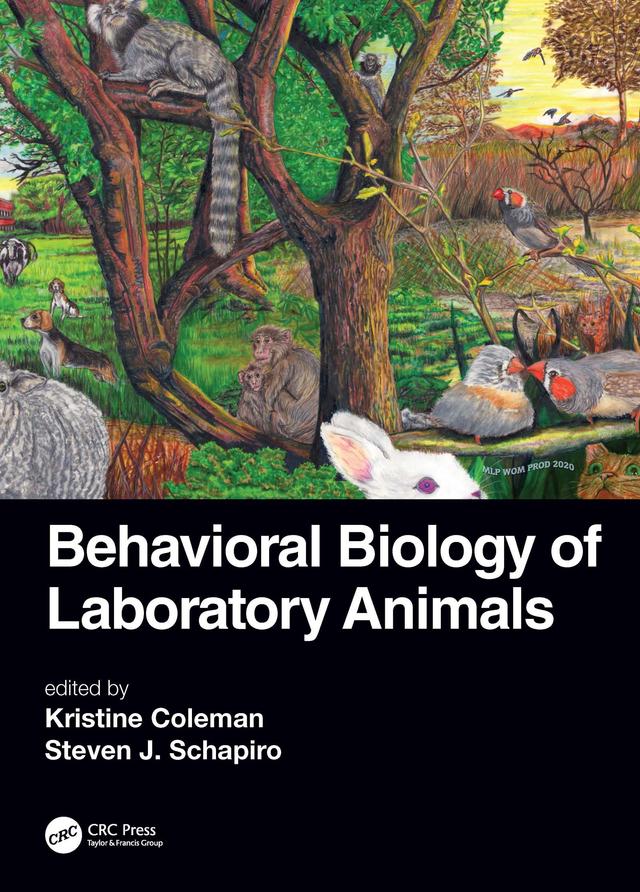 Behavioral Biology of Laboratory Animals by Kristine Coleman, Steven J. Schapiro