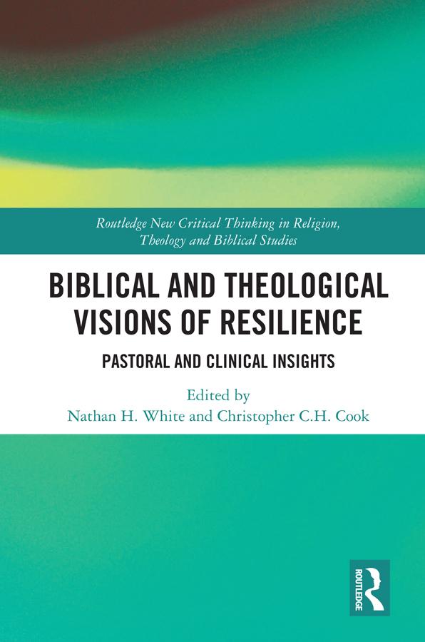 Biblical and Theological Visions of Resilience by Christopher C. H. Cook, Nathan H. White
