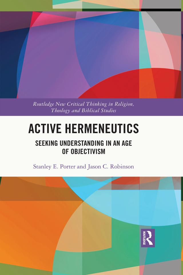 Active Hermeneutics by Jason C. Robinson, Stanley E. Porter