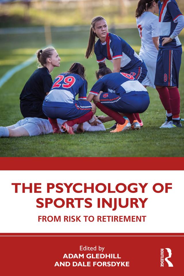 The Psychology of Sports Injury by Adam Gledhill, Dale Forsdyke