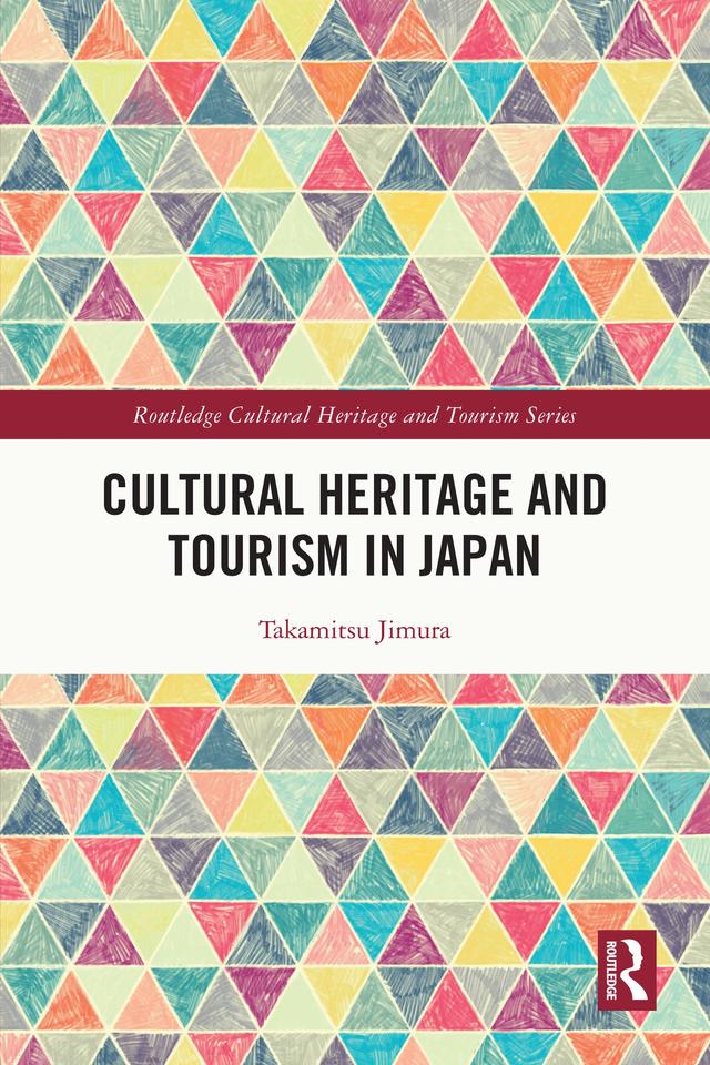Cultural Heritage and Tourism in Japan by Takamitsu Jimura