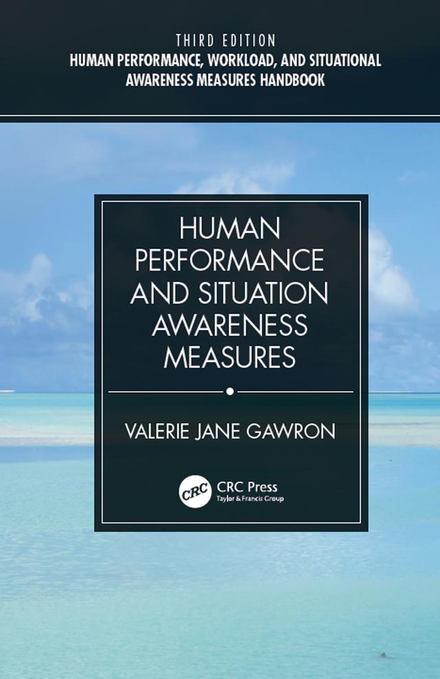 Human Performance, Workload, and Situational Awareness Measures Handbook, Third Edition - 2-Volume Set by Valerie Jane Gawron