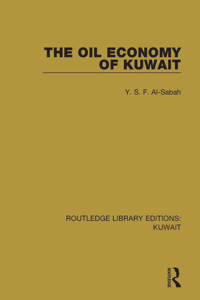 The Oil Economy of Kuwait by Y.S.F. Al-Sabah