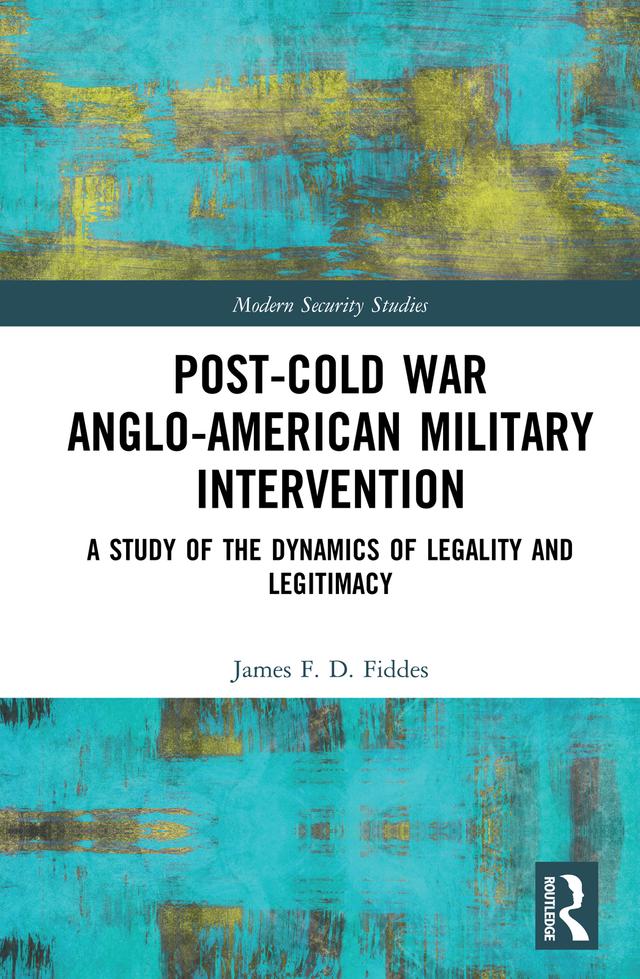 Post-Cold War Anglo-American Military Intervention by James Fiddes