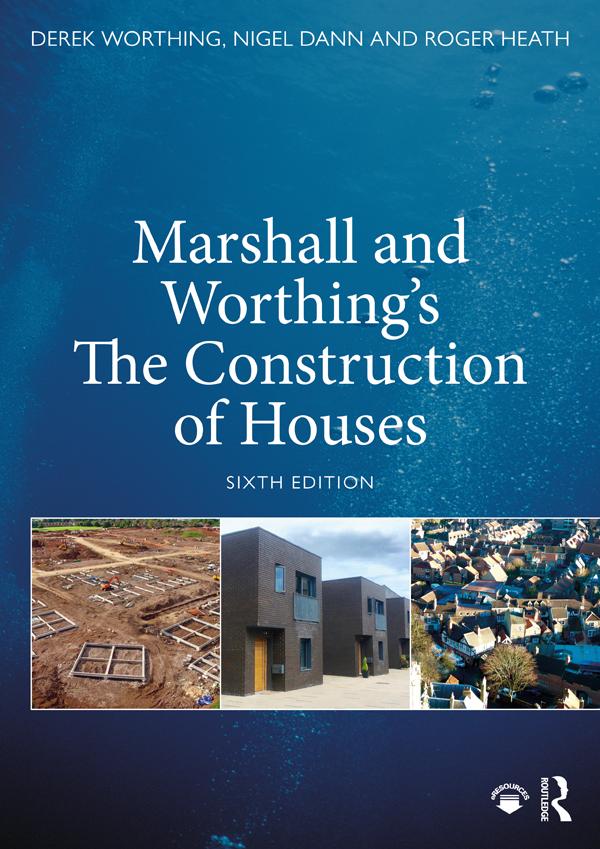Marshall and Worthing's The Construction of Houses by Derek Worthing, Duncan Marshall, Nigel Dann, Roger Heath
