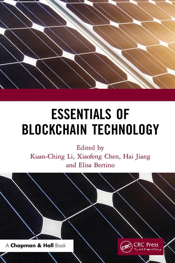 Essentials of Blockchain Technology by Elisa Bertino, Hai Jiang, Kuan-Ching Li, Xiaofeng Chen