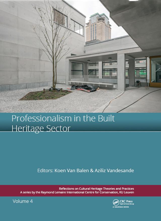 Professionalism in the Built Heritage Sector by Aziliz Vandesande, Koen van Balen
