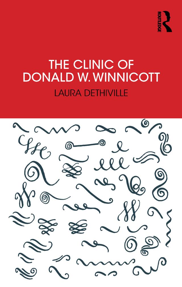 The Clinic of Donald W. Winnicott by Laura Dethiville