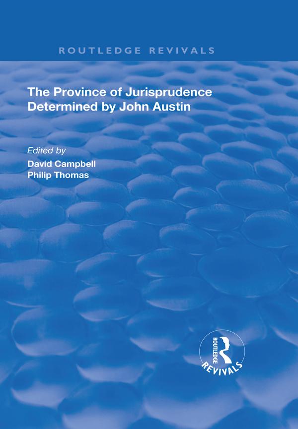 The Province of Jurisprudence Determined by John Austin by David Campbell, Philip A. Thomas