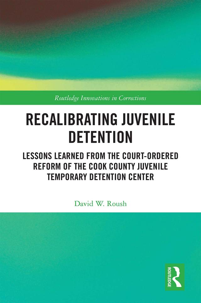 Recalibrating Juvenile Detention by David W. Roush