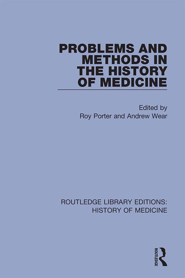 Problems and Methods in the History of Medicine by Andrew Wear, Roy Porter