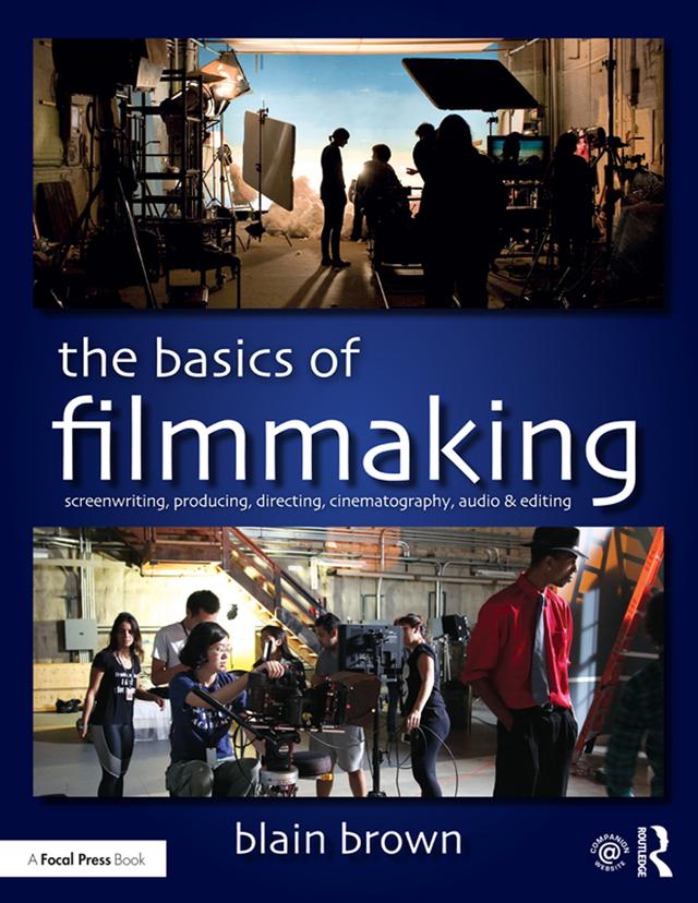 The Basics of Filmmaking by Blain Brown