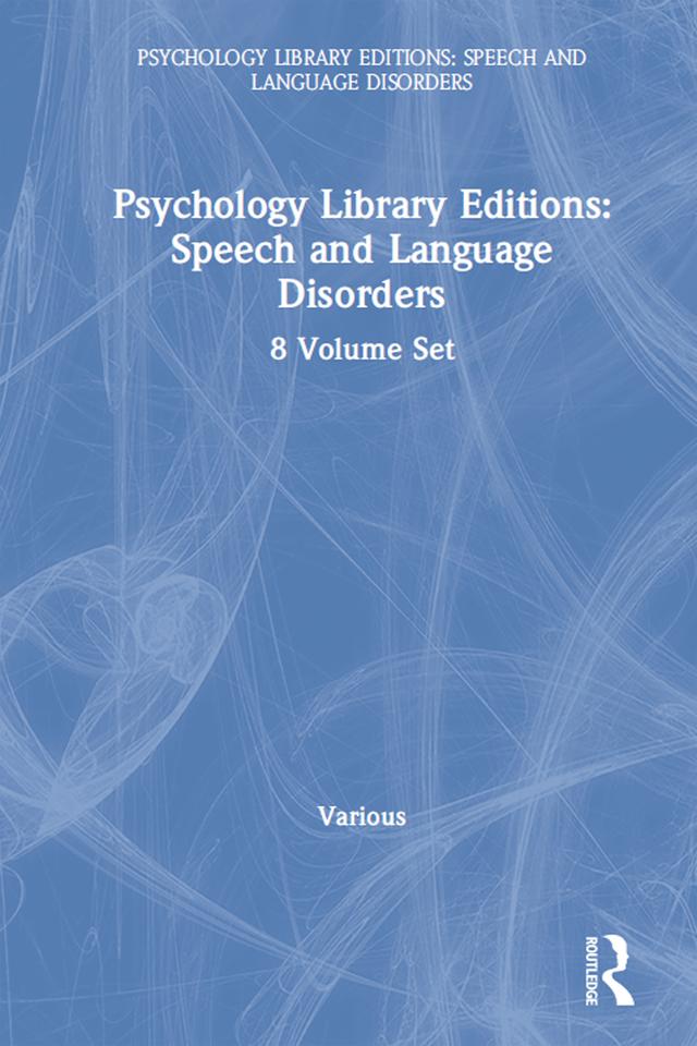 Psychology Library Editions: Speech and Language Disorders by Various