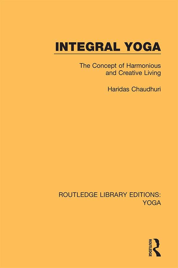 Integral Yoga by Haridas Chaudhuri