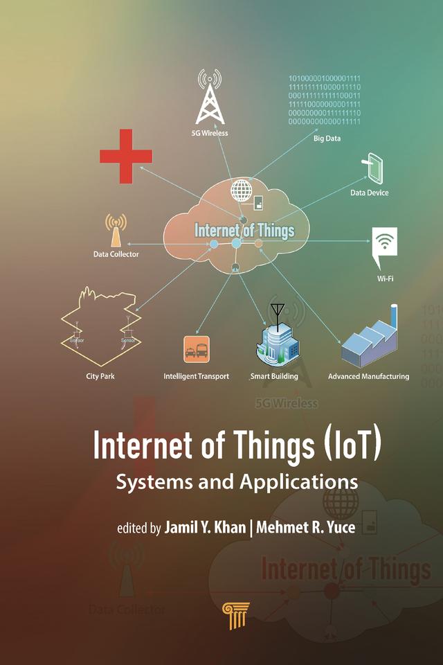 Internet of Things (IoT) by Jamil Y. Khan, Mehmet R. Yuce