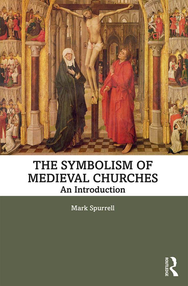 The Symbolism of Medieval Churches by Mark Spurrell