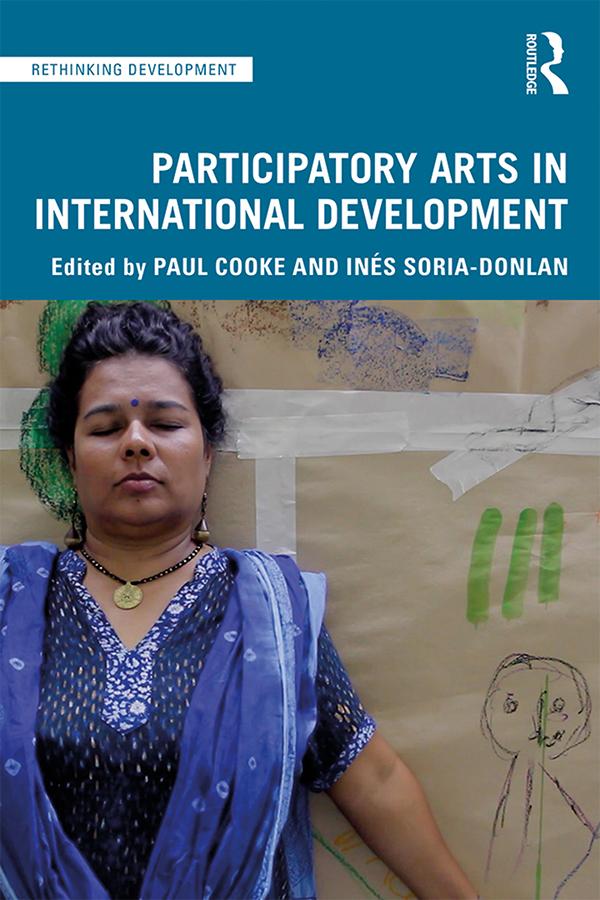 Participatory Arts in International Development by Inés Soria-Donlan, Paul Cooke