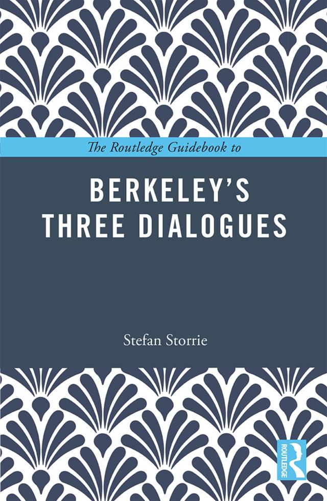 The Routledge Guidebook to Berkeley’s Three Dialogues by Stefan Storrie