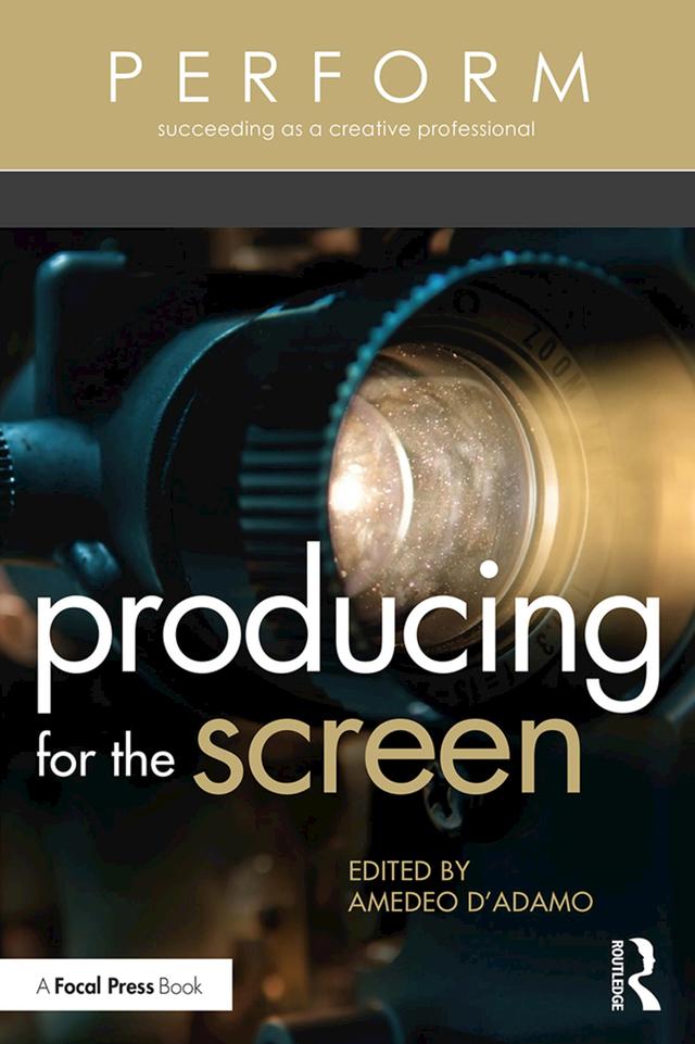 Producing for the Screen by Amedeo D'Adamo