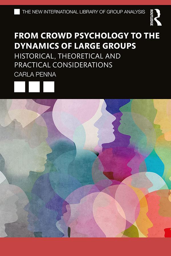 From Crowd Psychology to the Dynamics of Large Groups by Carla Penna