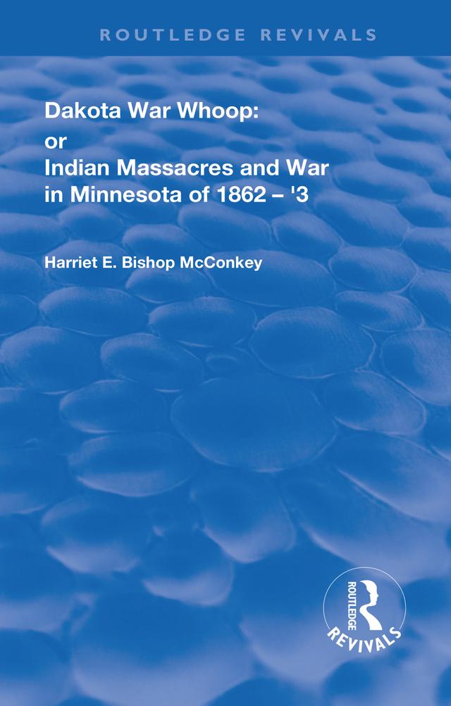 Dakota War-Whoop by Harriet E. Bishop McConkey