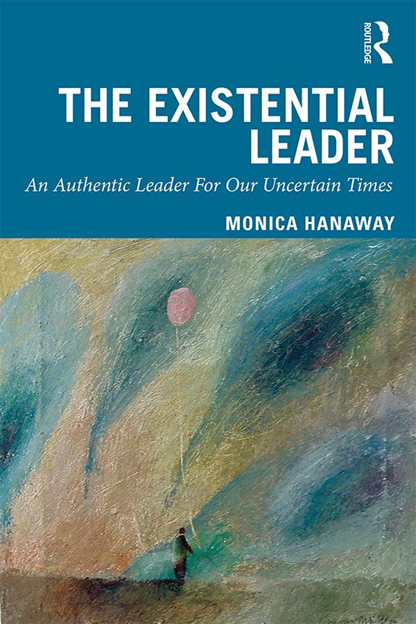 The Existential Leader by Monica Hanaway
