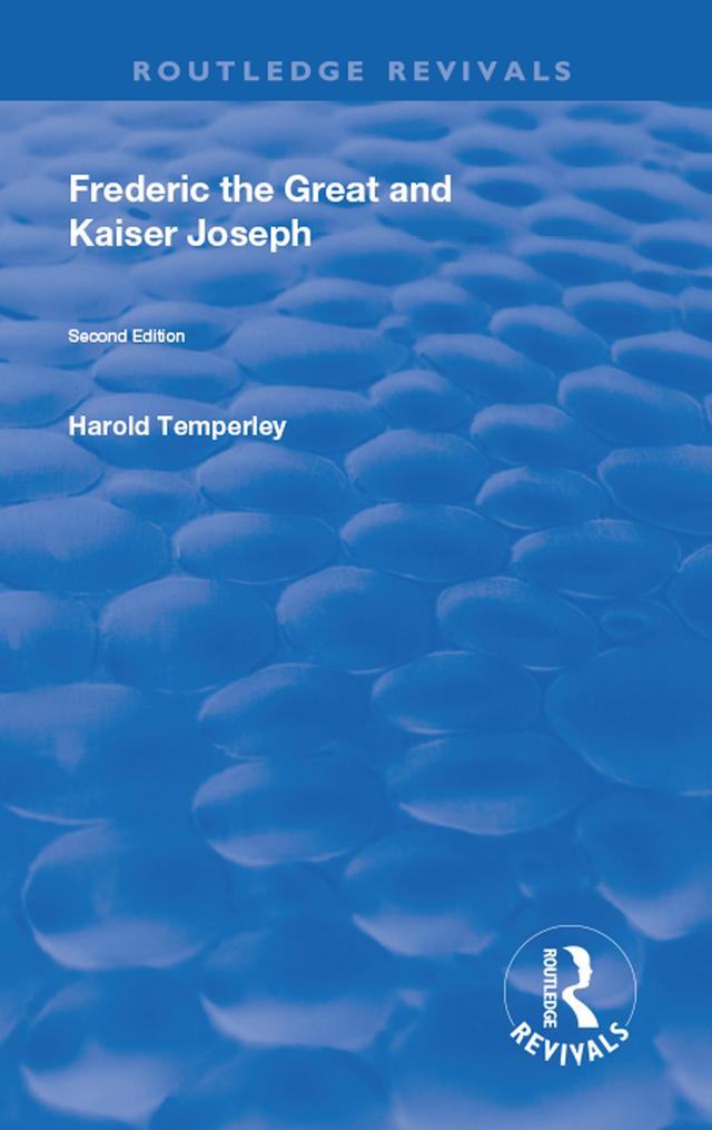 Frederic the Great and Kaiser Joseph by Harold Temperley