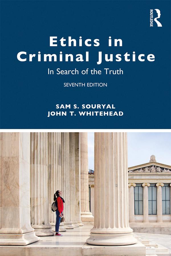 Ethics in Criminal Justice by John T. Whitehead, Sam S. Souryal