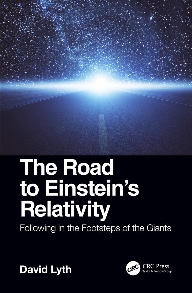 The Road to Einstein's Relativity by David Lyth