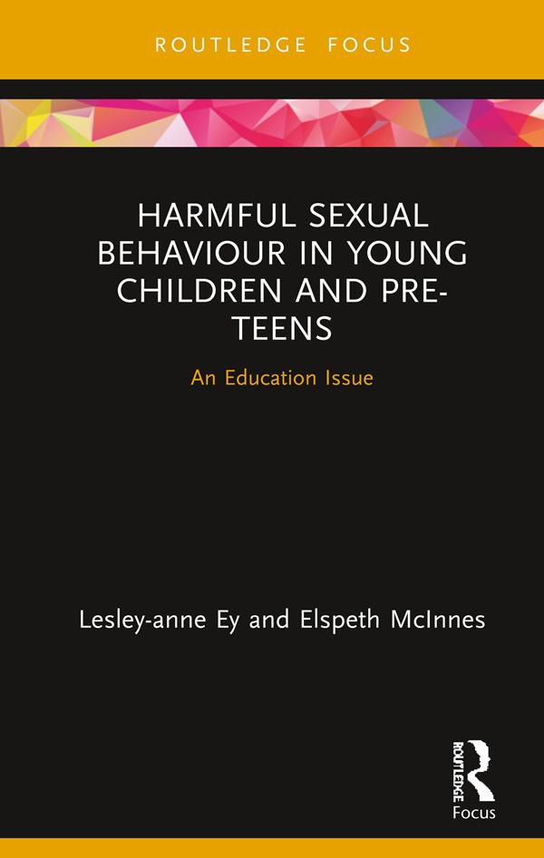 Harmful Sexual Behaviour in Young Children and Pre-Teens by Elspeth McInnes, Lesley-anne Ey