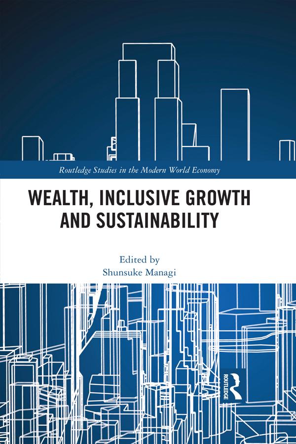 Wealth, Inclusive Growth and Sustainability by Shunsuke Managi