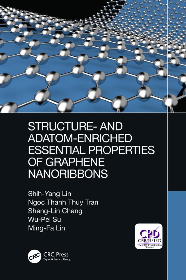Structure- and Adatom-Enriched Essential Properties of Graphene Nanoribbons by Ming-Fa Lin, Ngoc Thanh Thuy Tran, Sheng-Lin Chang, Shih-Yang Lin, Wu-Pei Su