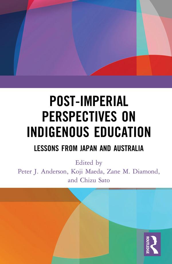 Post-Imperial Perspectives on Indigenous Education by Chizu Sato, Koji Maeda, Peter Anderson, Zane M. Diamond