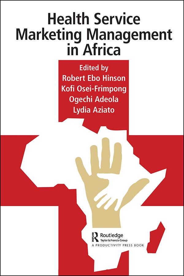 Health Service Marketing Management in Africa by Kofi Osei-Frimpong, Lydia Aziato, Ogechi Adeola, Robert Hinson