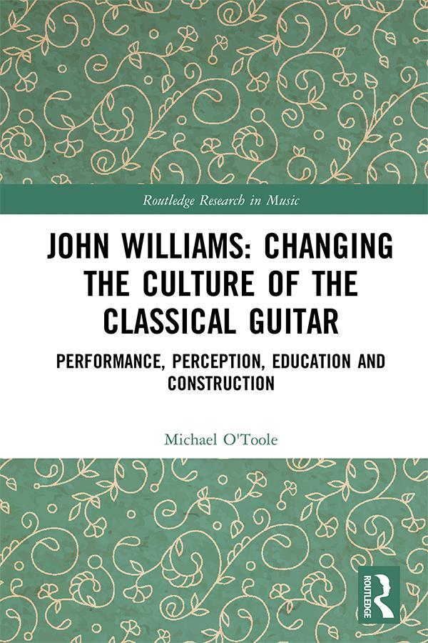 John Williams: Changing the Culture of the Classical Guitar by Michael O'Toole