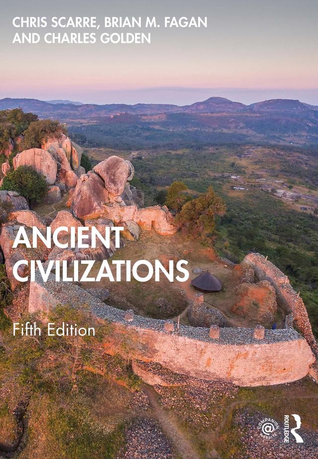 Ancient Civilizations by Brian Fagan, Charles Golden, Chris Scarre