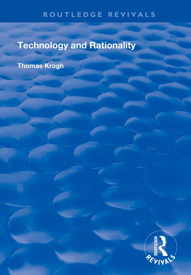 Technology and Rationality by Thomas Krogh