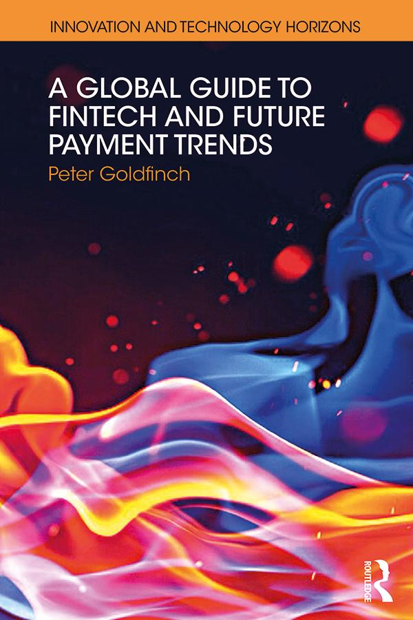 A Global Guide to FinTech and Future Payment Trends by Peter Goldfinch