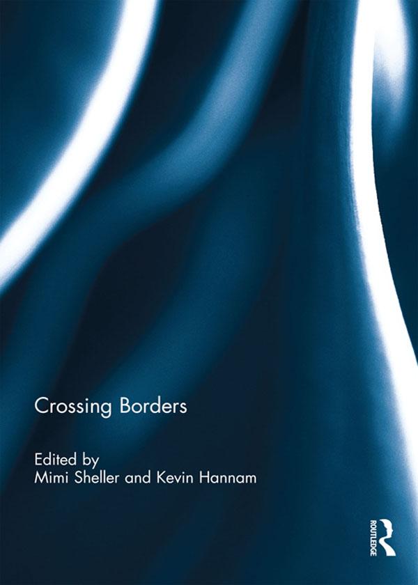 Crossing Borders by Kevin Hannam, Mimi Sheller