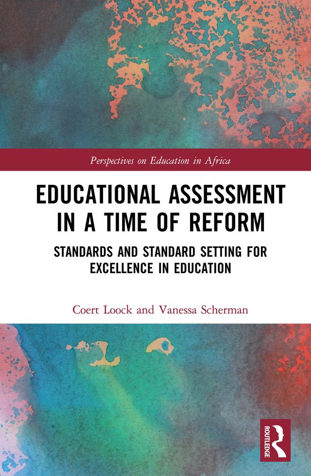 Educational Assessment in a Time of Reform by Coert Loock, Vanessa Scherman
