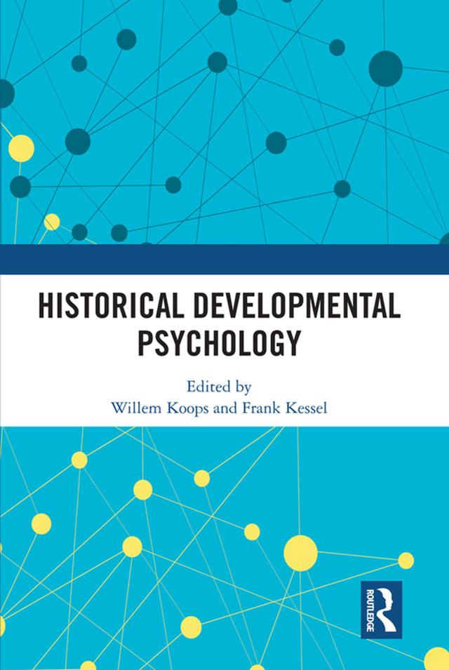 Historical Developmental Psychology by Frank Kessel, Willem Koops