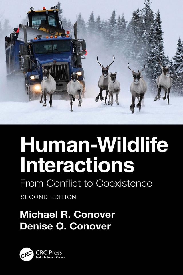Human-Wildlife Interactions by Denise O. Conover, Michael R. Conover