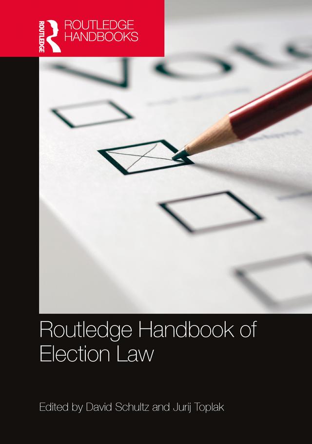 Routledge Handbook of Election Law by David Schultz, Jurij Toplak