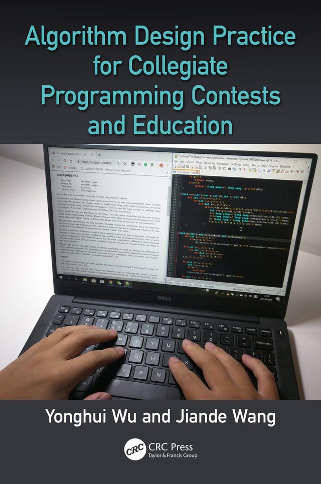 Algorithm Design Practice for Collegiate Programming Contests and Education by Jiande Wang, Yonghui Wu